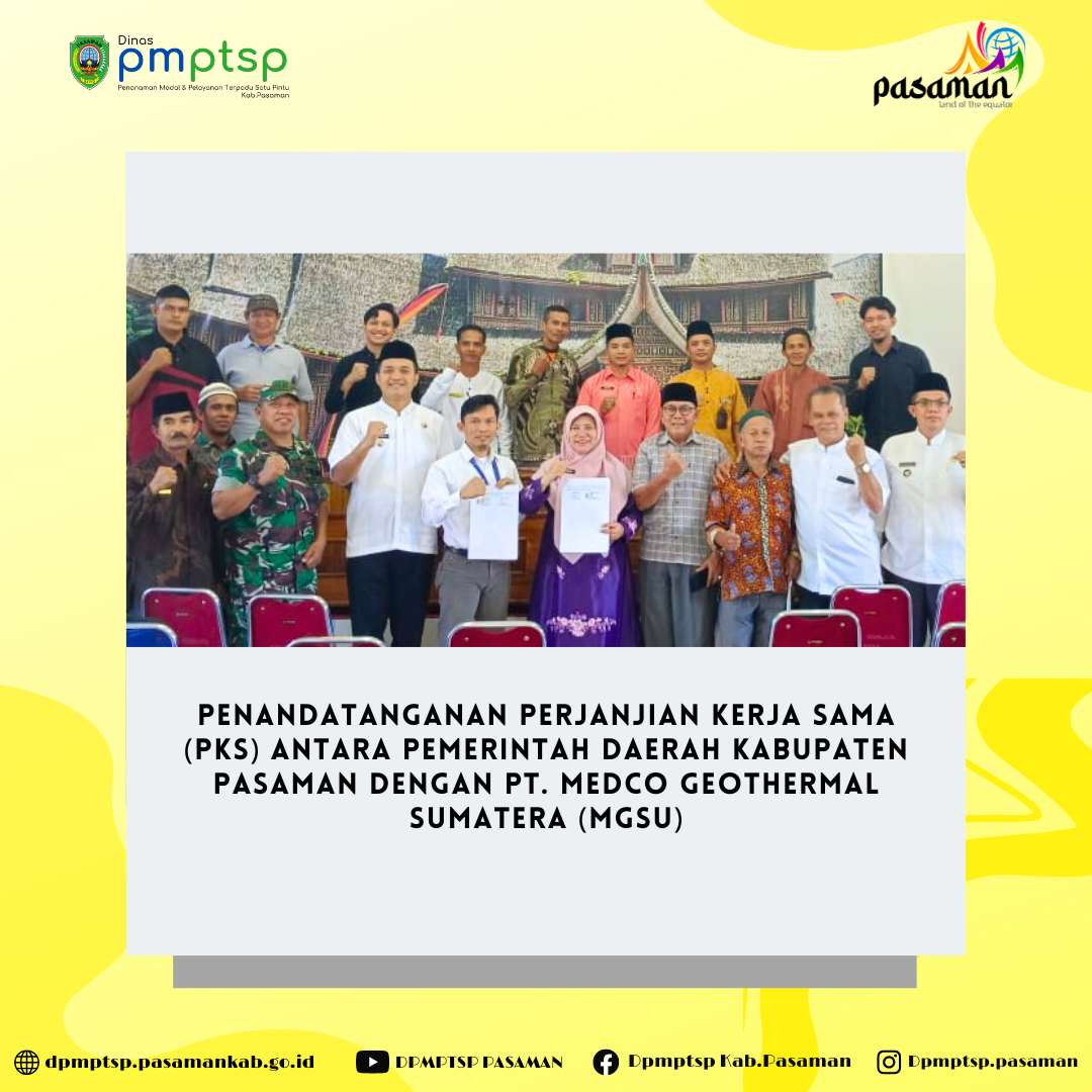 Penandatanganan Perjanjian Kerja Sama (PKS) antara Pemerintah Daerah Kabupaten Pasaman dengan PT. Medco Geothermal Sumatera (MGSu) 